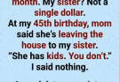 For 8 Years, I Sent My Parents $2,000 a Month—But On My 45th Birthday, They Gave the House to My Sister